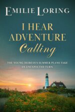 I Hear Adventure Calling: a Classic Heart-warming Romance Loring