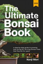 The Ultimate Bonsai Book: a Step-by-step Guide to Growing and Caring for Thriving Bonsai Trees That Flourish for Years