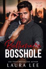 Billionaire Bosshole: an Enemies-to-lovers Office Romance The