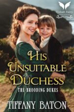 His Unsuitable Duchess: a Historical Regency Romance Novel Brooding Dukes Book