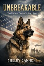 Unbreakable: True Stories of America’s Military Dogs