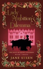 Lady Ambition's Dilemma: Book Three of the Scott-de Quincy Mysteries Helena