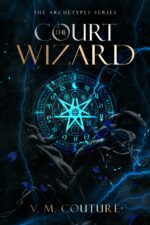 The Court Wizard: a Dark Romantasy