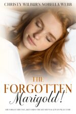 The Forgotten Marigold!: She Forgot Her Past...but Found the Life She Was Always Meant For!