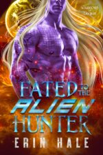 Fated to the Alien Hunter: a Fated Mates Alien Romance of Tavikh Book