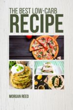 Try the Best Low Carb Cookbook: Discover the Original Recipes With Pictures and Smart Meal Ideas