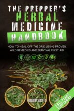 The Prepper’s Herbal Medicine Handbook: How to Heal Off the Grid Using Proven Wild Remedies and Survival First Aid Prepper's