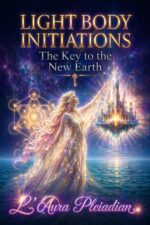Light Body Initiations: the Key to the New Earth