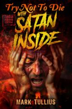 Try Not to Die: With Satan Inside: an Extreme Interactive Adventure