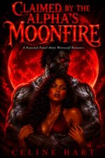 Claimed by the Alpha’s Moonfire: a Rejected Fated Mate Werewolf Romance