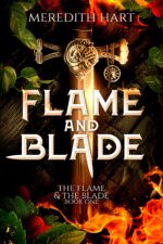 Flame and Blade: Book One in a Complete Binge-worthy Series With Romance, Magic, and Monsters