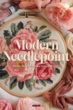 Modern Needlepoint: 100 Beautiful Designs for Every Skill Level: 100 Canvas Patterns With Dmc Palettes and Stitch Guides — Florals, Geometrics, Animals, ... and Abstracts Arts Series Book