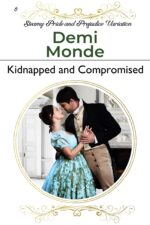 Kidnapped and Compromised: Steamy Pride and Prejudice Variation Pride and Prejudice