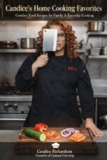 Candice’s Home Cooking Favorites: Comfort Food Recipes for Family & Everyday Cooking