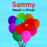 Sammy Needs a Break