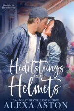 Heartstrings and Helmets: a Small-town, Second Chance Romance in Hawthorne Book