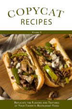 Copycat Recipes Replicate the Flavors and Textures of Your Favorite Restaurant Foods