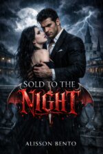 Sold to the Night: a Dark Enemies to Lovers Vampire Romance