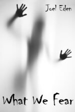 What We Fear