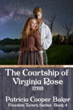 The Courtship of Virginia Rose: 1788 From Freedom Tavern Book