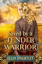 Saved by a Tender Warrior: a Historical Western Romance Book and Valor on The