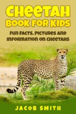 Cheetah Book for Kids: Fun Facts, Pictures and Information on Cheetahs