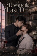 Down to the Last Drop: Some Loves Are Worth Dying For. Some Are Worth Living Forever.