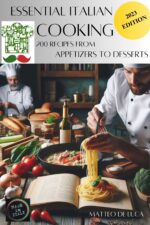 The Easy Italian Cookbook Classic for Beginners : Essential Italian Cooking: Autentic 200 Recipes From Apetizer to Dessert- Update With Pictures ... With Colours Picture