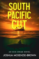 South Pacific Cut: an International Eco-thriller