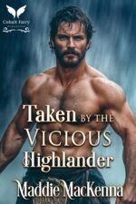Taken by the Vicious Highlander: a Scottish Medieval Historical Romance by Highland Devils Book