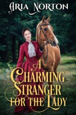 A Charming Stranger for the Lady: a Historical Regency Romance Novel of Regency