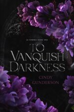 To Vanquish Darkness: a Gothic Paranormal Romantasy. Sombre Book
