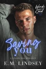 Saving You: a Single Dad Romance We Never Said Book