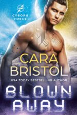 Blown Away: a Steamy Cyborg Sci-fi Romance Force Book