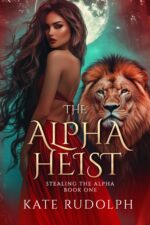 The Alpha Heist: an Enemies to Lovers Shifter Paranormal Romance the Alpha Book