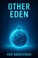Other Eden: a Sci-fi Adventure About Ai, Ambition, and the Cost of Free Will