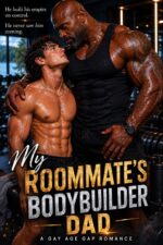 My Roommate's Bodybuilder Dad: a Mm Age-gap Interracial Romance