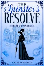 The Spinster's Resolve: a Delightfully Twisty Historical Regency Cosy Murder Mystery Entwined With a Sweet Romance Odd Spinsters Series Book