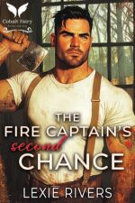 The Fire Captain’s Second Chance: a Firefighters Romance Novel