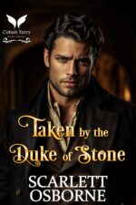 Taken by the Duke of Stone: a Steamy Historical Regency Romance Novel