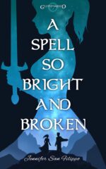 A Spell So Bright and Broken Book