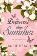 The Dogwood Days of Summer Southern Isles Book