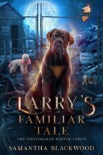Larry's Familiar Tale: Humorous Urban Fantasy Series Crossroads Keeper