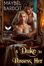 A Duke to Possess Her: a Steamy Historical Regency Romance Novel Husband Hunt Book