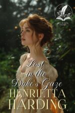 Lost in the Duke's Gaze: a Historical Regency Romance Novel and Intrigue in High