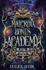 Malcroix Bones Academy: a Dark Academia Romantasy and Shadow Book