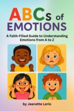 Abcs of Emotions: a Faith-filled Guide to Understanding Emotions From a to Z in My Heart: a Scripture Learning
