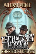 Sherlock Holmes: the Hackney Horror: a Weird Sherlock Holmes Adventure London