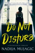 Do Not Disturb: a Psychological Thriller: Psychological Thriller of Isolation, Control, And