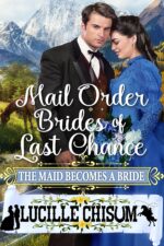 The Mail Order Brides of Last Chance: the Maid Becomes a Bride